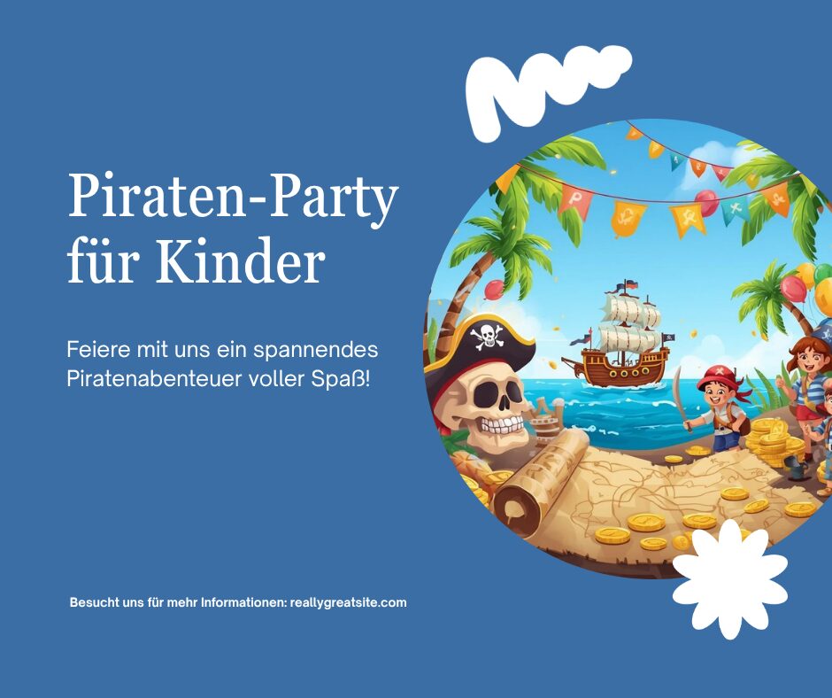 Piraten-Party Kindergeburtstag Ideen für 3-6 Jahre